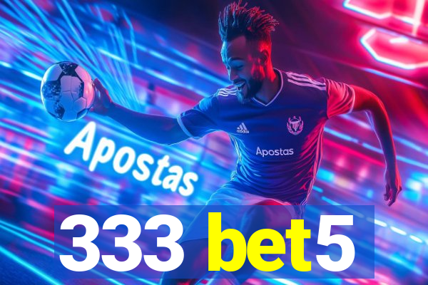 333 bet5